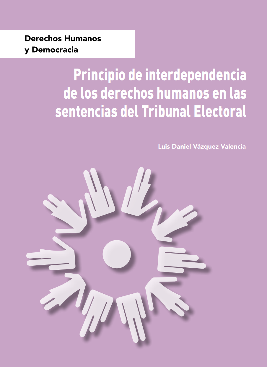 Principio de interdependencia de los derechos humanos en las sentencias del Tribunal Electoral